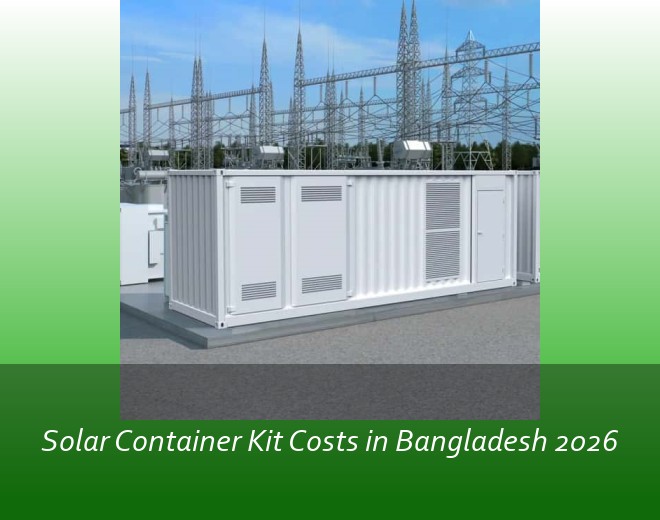 Solar Container Kit Costs in Bangladesh 2026